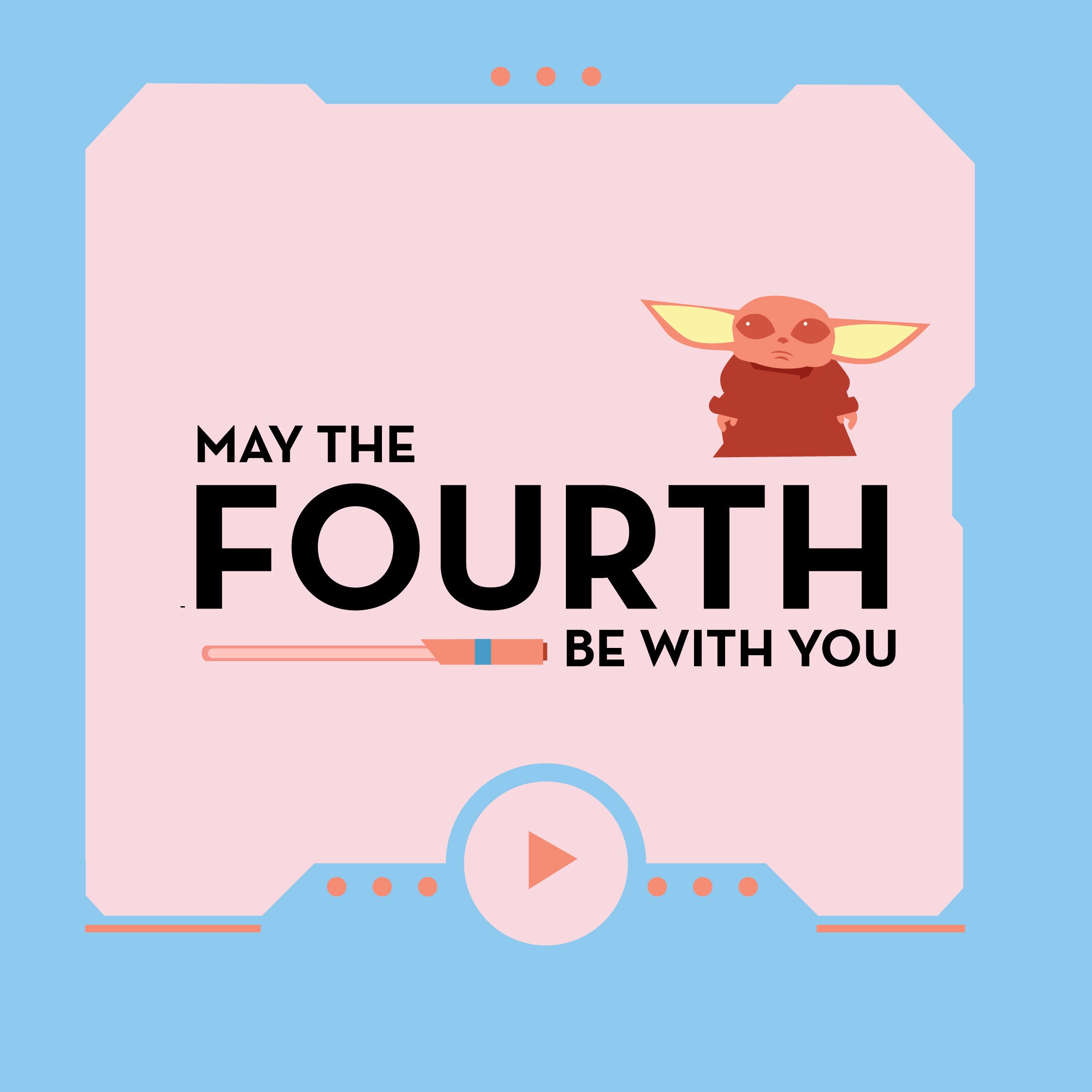 May The Fourth Be With You